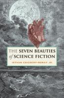The Seven Beauties of Science Fiction - Istvan Csicsery-Ronay 