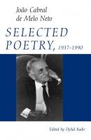Selected Poetry, 1937–1990 - João Cabral de Melo Neto Wesleyan Poetry Series