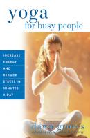 Yoga for Busy People - Dawn Groves 