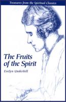 The Fruits of the Spirit - Evelyn Underhill 