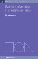 Quantum Information in Gravitational Fields - Marco Lanzagorta IOP Concise Physics: A Morgan & Claypool Publication