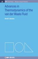 Advances in Thermodynamics of the van der Waals Fluid - David C Johnston IOP Concise Physics: A Morgan & Claypool Publication
