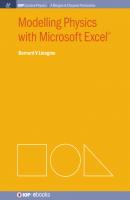 Modelling Physics with Microsoft Excel - Bernard V Liengme IOP Concise Physics: A Morgan & Claypool Publication