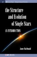 Structure and Evolution of Single Stars - James MacDonald IOP Concise Physics