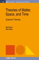 Theories of Matter, Space, and Time - Nick Evans IOP Concise Physics
