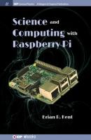Science and Computing with Raspberry Pi - Brian R Kent IOP Concise Physics
