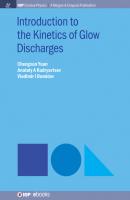 Introduction to the Kinetics of Glow Discharges - Chengxun Yuan IOP Concise Physics