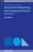 Optical Fiber Multiplexing and Emerging Techniques - Syed H Murshid IOP Concise Physics Series on Electromagnetics and Metamaterials