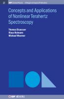 Concepts and Applications of Nonlinear Terahertz Spectroscopy - Thomas Elsaesser IOP Concise Physics