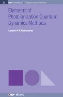 Elements of Photoionization Quantum Dynamics Methods - Lampros A A Nikolopoulos IOP Concise Physics