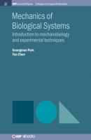 Mechanics of Biological Systems - Seungman Park IOP Concise Physics