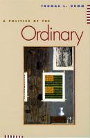 A Politics of the Ordinary - Thomas L. Dumm 