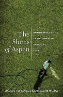 The Slums of Aspen - Lisa  Sun-Hee Park Nation of Nations