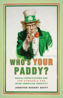 Who's Your Paddy? - Jennifer Nugent Duffy Nation of Nations