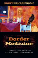 Border Medicine - Brett Hendrickson North American Religions