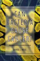 Can Bacteria Cause Cancer? - David J. Hess 