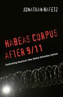 Habeas Corpus after 9/11 - Jonathan Hafetz 