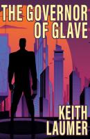 The Governor of Glave - Keith  Laumer 