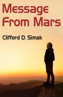 Message from Mars - Clifford D. Simak 