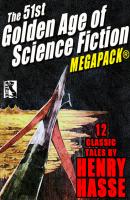 The 51st Golden Age of Science Fiction MEGAPACK®: Henry Hasse - Henry Hasse 
