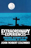 Extraordinary Experiences - John Robert Colombo 
