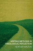 Writing Methods in Theological Reflection - Heather Walton 