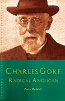 Charles Gore: Radical Anglican - Peter Waddell 