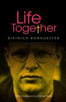 Life Together - new edition - Dietrich Bonhoeffer 