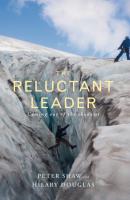 The Reluctant Leader - Peter Shaw J.A. 