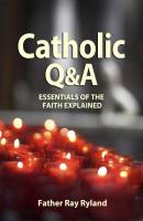 Catholic Q&A - Father Ray Ryland 