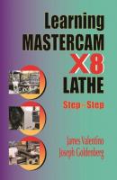 Learning Mastercam X8 Lathe 2D Step by Step - James Valentino 