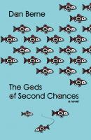 The Gods of Second Chances - Dan Berne 