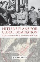 Hitler's Plans for Global Domination - Jochen Thies 