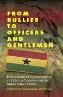 From Bullies to Officers and Gentlemen - Humphrey Asamoah Agyekum 
