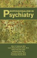Professionalism in Psychiatry - Laura Weiss Roberts 