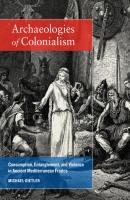 Archaeologies of Colonialism - Michael Dietler 