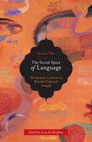 The Social Space of Language - Farina Mir South Asia Across the Disciplines