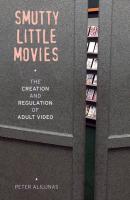 Smutty Little Movies - Peter Alilunas 
