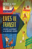 Lives in Transit - Wendy A. Vogt California Series in Public Anthropology