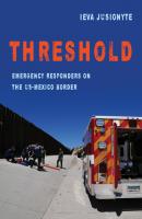 Threshold - Ieva Jusionyte California Series in Public Anthropology