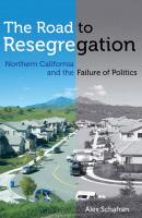 The Road to Resegregation - Alex Schafran 