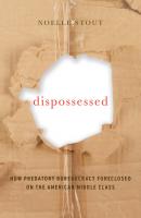 Dispossessed - Noelle Stout California Series in Public Anthropology