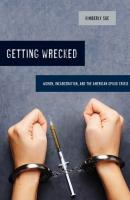 Getting Wrecked - Kimberly Sue California Series in Public Anthropology