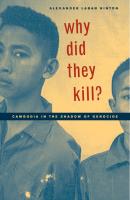 Why Did They Kill? - Alexander Laban Hinton California Series in Public Anthropology