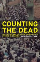 Counting the Dead - Winifred Tate California Series in Public Anthropology