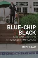 Blue-Chip Black - Karyn Lacy George Gund Foundation Imprint in African American Studies