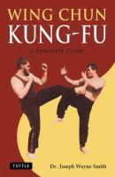 Wing Chun Kung-Fu - Joseph Wayne Smith, Ph.D. 