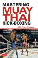 Mastering Muay Thai Kick-Boxing - Joe E. Harvey 