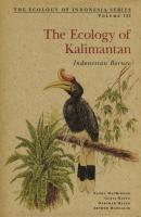 Ecology of Kalimantan - Kathy MacKinnon Ecology Of Indonesia Series