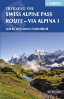 The Swiss Alpine Pass Route - Via Alpina Route 1 - Kev Reynolds 